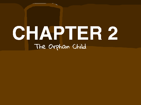 The Orphan Child ~ Chapter 2