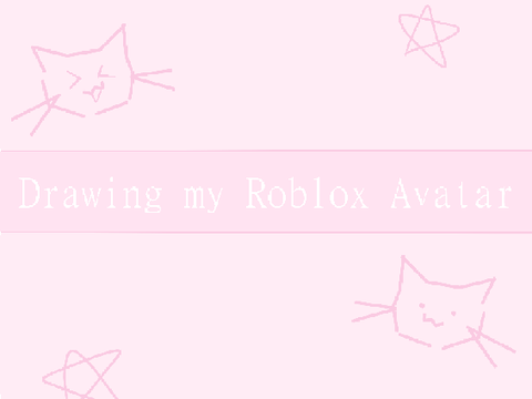 Drawing my Roblox avatar <3