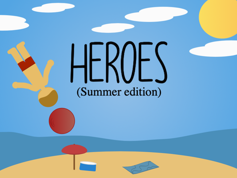 Heroes (Summer Edition)