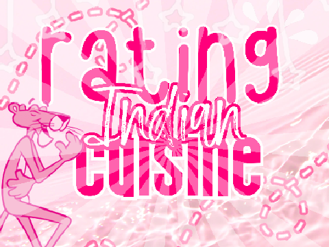 ✎ 0.3 ❝ rating Indian cuisine ❞ ୨୧