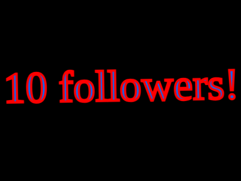 10 follows!!!