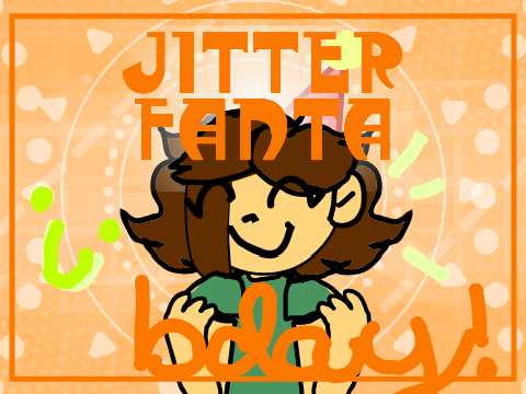 jitter fanta ⚘ LATE BDAY CELEBRATION :DD