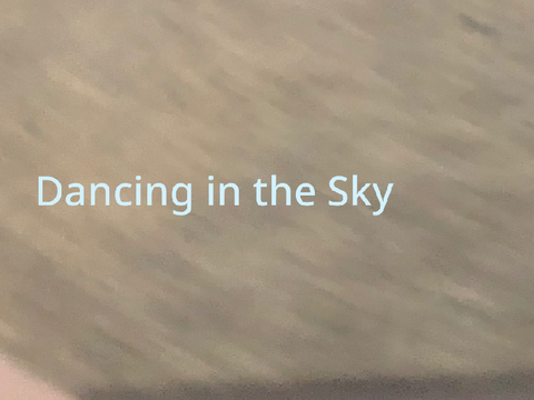 Dancing in the Sky