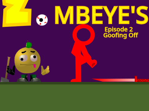 zombeyes ep.2 goofing off