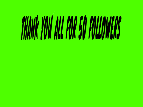 TYSM FOR 50 FOLLOWERS #roadto100