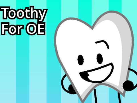Toothy For OE