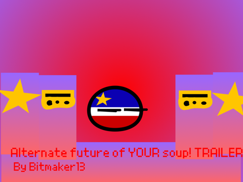 Alternate future of YOUR soup! TRAILER
