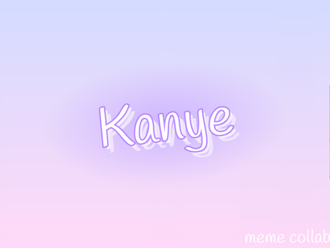 kanye (collab @XXrandomplayerXX)