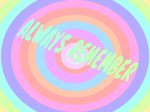Always Remember: an affirmation