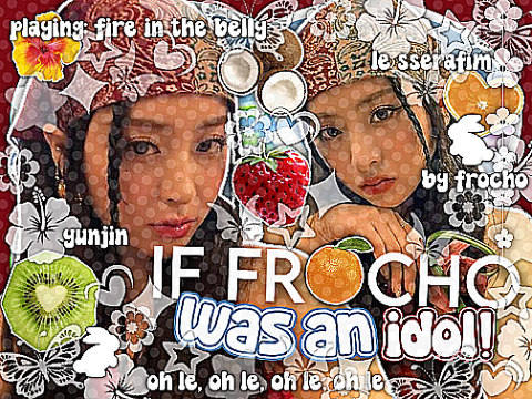 〽️ if frocho was a ㉨ kpop idol . ✗ . ⑅