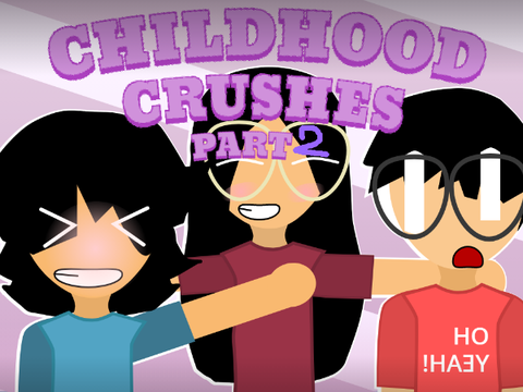 CHILDHOOD CRUSHES PART 2