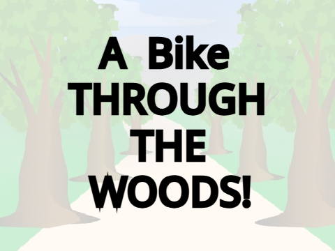 A bike through the Woods!