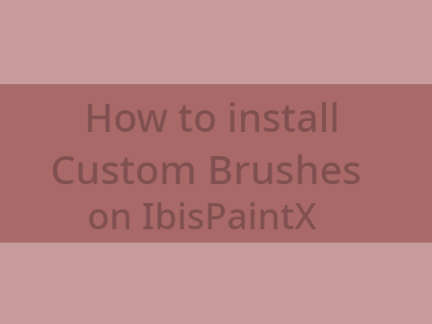 IbisPaintX Custom Brushes Tutorial