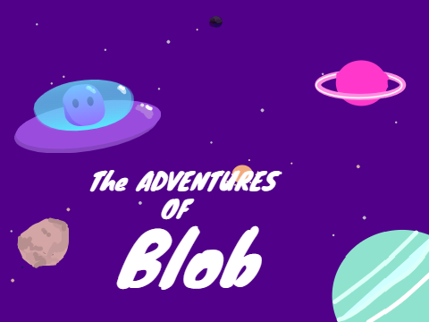 The Adventures of Blob- A Platformer