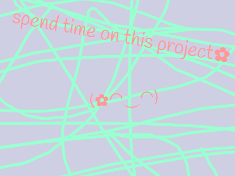 spend time on this project!            ⬇️