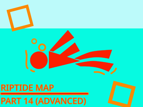 PART 14 (ADVANCED) || RIPTIDE MAP    #Animation #Music #Stories #All #Riptide #Art #MAP