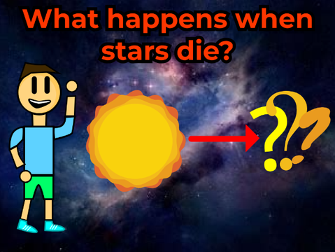What happens when stars die?