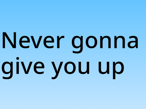 Never gonna give you up(first)