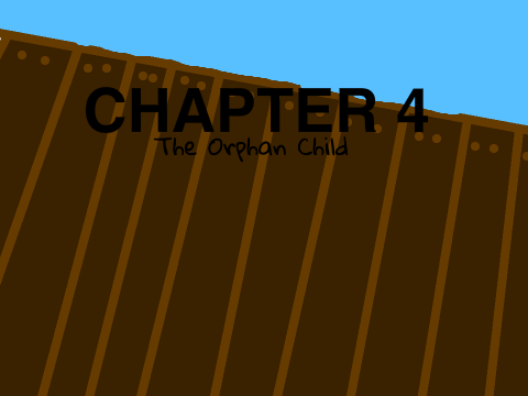 The Orphan Child ~ Chapter 4