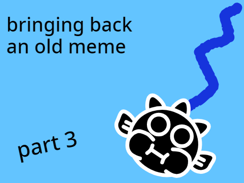 bringing back an old meme (part 3) #animation #trending