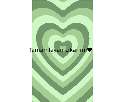 Tamamlayan çıkar mı? ❤ 