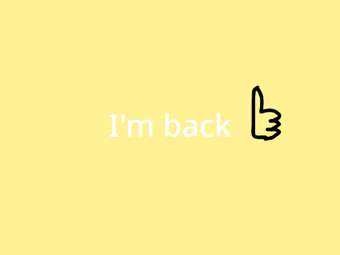 Im back