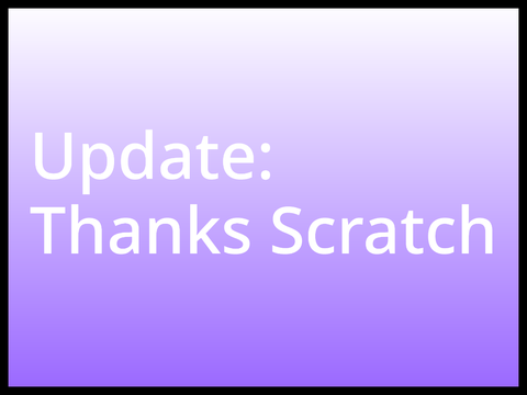 Update: Thanks Scratch