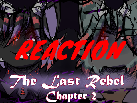 REACTION: The Last Rebel • Chapter 2 
