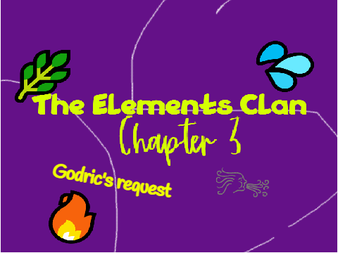 The Elements Clan~ Chapter 3