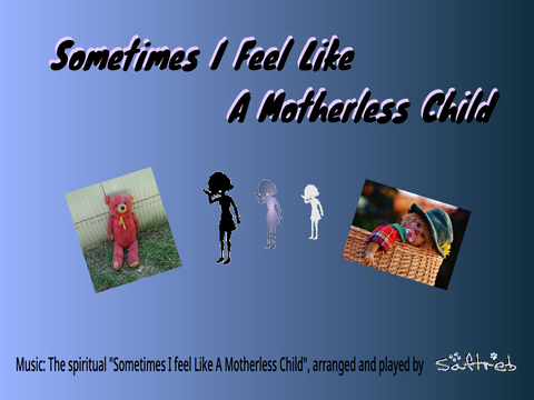 Sometimes I Feel Like A Motherless Child