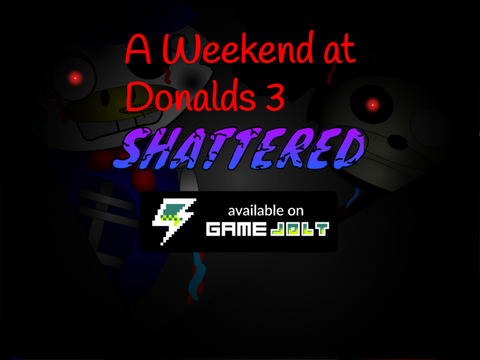 A weekend at Donalds 3 : Shattered (re-reupload)