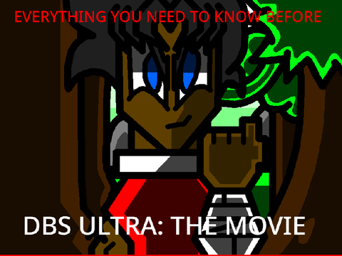 Everything You Need To Know Before DBS Ultra The Movie
