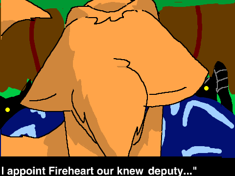 Fireheart becomes deputy!!