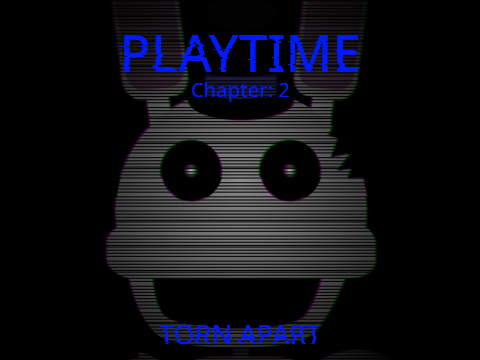 -Playtime Chapter 2: Torn Apart-