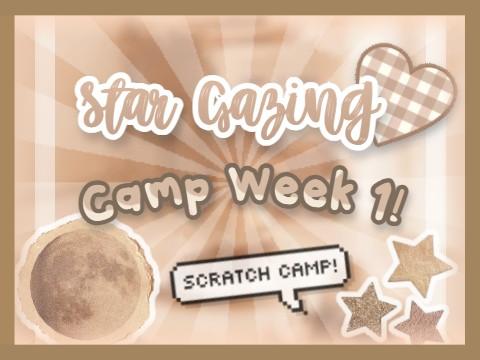 Star Gazing - Camp Week 1!