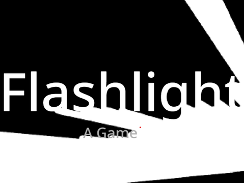 Flashlight - A Game
