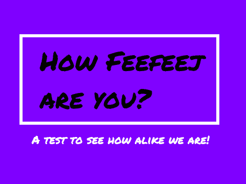 How Feefeej are you?