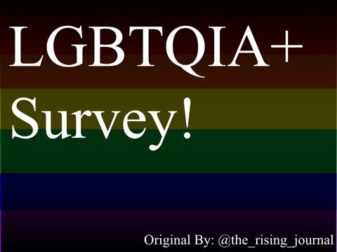 LGBTQIA+ Survey! 