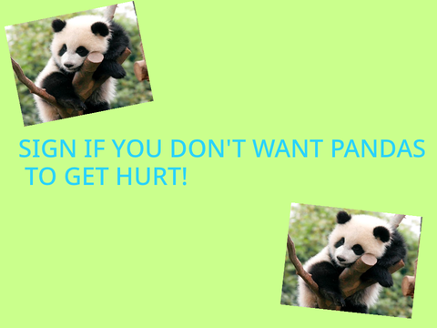 Pls sign if you don’t want pandas to get hurt!!!!!!!! remix remix remix remix remix remix