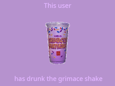This user has drunk the grimace shake