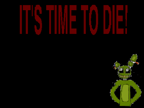 it's time to die