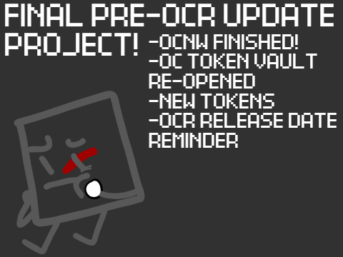 OCR + OCNW FINALE + OC TOKEN VAULT REOPEN! (Final OCR Update Project)