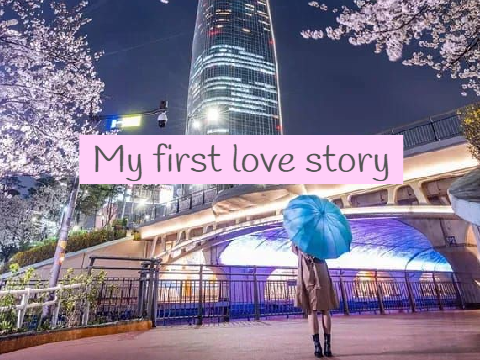 My first love story
