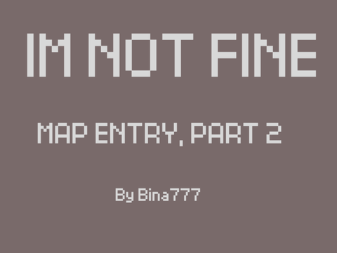 Part 2 || IM NOT FINE