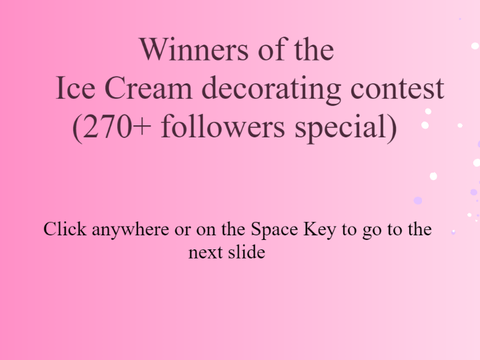 Winners of Ice cream decorating contest (270+ followers special)