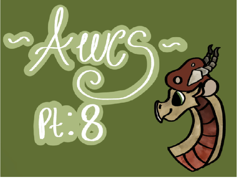 AWCS ~ Pt: 8