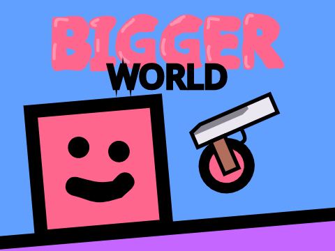 BIGGER WORLD [ENTRY GAME JAM]
