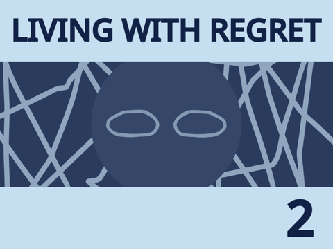 Living With Regret - 2 (TRYOUT)