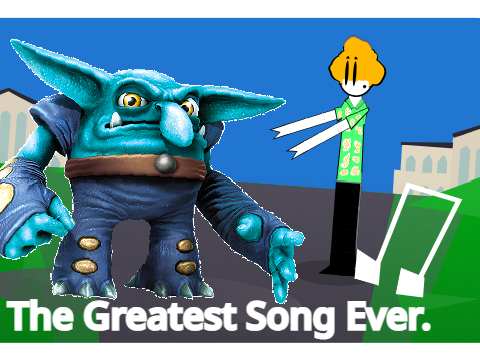 The Greatest Song Ever - Chill Bill Theme