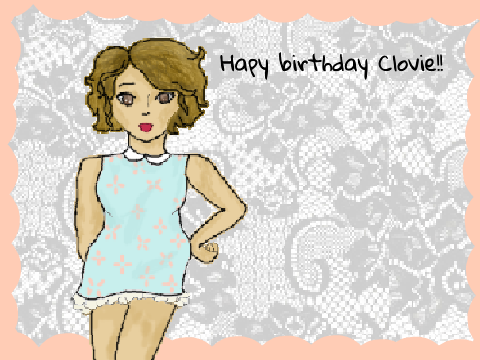 Birthday gift for Clovie!!